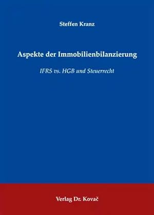 Seller image for Aspekte der Immobilienbilanzierung, IFRS vs. HGB und Steuerrecht for sale by Verlag Dr. Kovac GmbH