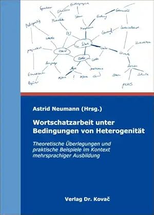 Immagine del venditore per Wortschatzarbeit unter Bedingungen von Heterogenität, Theoretische �berlegungen und praktische Beispiele im Kontext mehrsprachiger Ausbildung venduto da Verlag Dr. Kovac GmbH