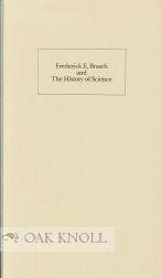 Immagine del venditore per FREDERICK E. BRASCH AND THE HISTORY OF SCIENCE venduto da Oak Knoll Books, ABAA, ILAB