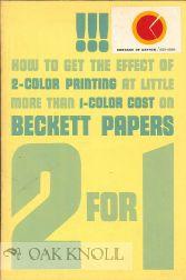 Immagine del venditore per HOW TO GET THE EFFECT OF 2-COLOR PRINTING AT LITTLE MORE THAN 1-COLOR COST ON BECKETT PAPERS venduto da Oak Knoll Books, ABAA, ILAB