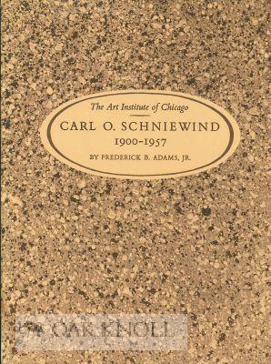 CARL O. SCHNIEWIND 1900-1957