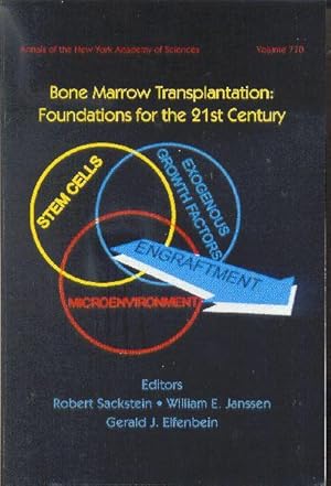 Bone Marrow Transplantation: Foundations for the 21st Century. Annals of the New York Academy of ...