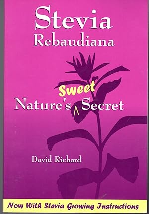 Bild des Verkufers fr Stevia Rebaudiana: Nature's Sweet Secret zum Verkauf von Dorley House Books, Inc.