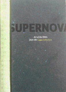 Supernova: Art of the 1990s from the Logan Collection