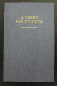 Immagine del venditore per A Token for Friends: Being a Memoir of Edgar Osborne, An Appreciation of the Osborne Collection of Early Children's Books and a Facsimile of His Catalogue 'From Morality and Instruction to Beatrix Potter.' venduto da Page 1 Books - Special Collection Room