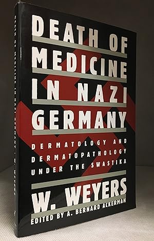 Seller image for Death of Medicine in Nazi Germany; Dermatology and Dermatopathology Under the Swastika for sale by Burton Lysecki Books, ABAC/ILAB