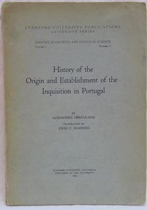 History of the Origin and Establishment of the Inquisition in Portugal; Stanford University Publi...