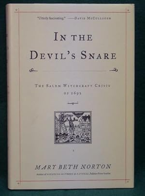 In the Devil's Snare. The Salem Witchcraft Crisis of 1692.