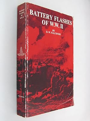 Seller image for Battery Flashes of W.W.II A Thumbnail Sketch of Canadian Artillery Batteries During The 1939 - 1945 Conflict for sale by Renaissance Books