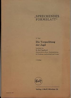Sprechendes Formblatt. V. Teil: Die Verpachtung der Jagd. (Teil 5)