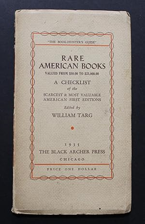 Seller image for The Book Hunter's Guide. Rare American Books valued from $50.00 to $25,000.00. A Checklist of the Scarcest & Most Valuable American First Editions. for sale by Bristow & Garland