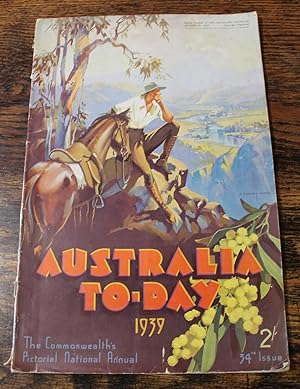 Australia To-day 1939. The Commonwealth's Pictorial National Annual. Special Number of The Austra...