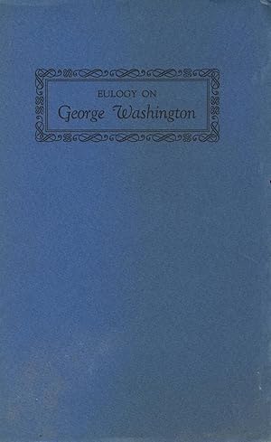 Eulogy on George Washington, delivered in Ste. Anne's Church, Detroit, February, 1797. Edited and...