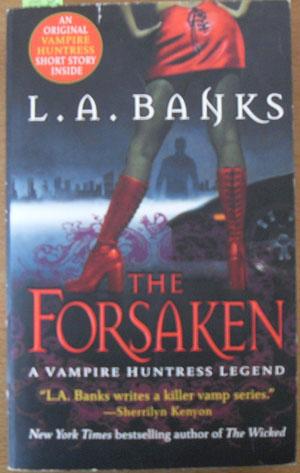Forsaken, The: A Vampire Huntress Legend