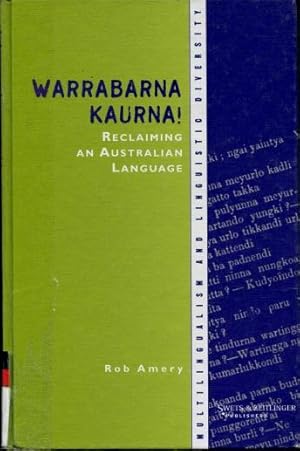 Warrabarna Kaurna! : Reclaiming an Australian Language