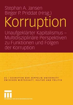 Seller image for Korruption : Unaufgeklrter Kapitalismus  Multidisziplinre Perspektiven zu Funktionen und Folgen der Korruption for sale by AHA-BUCH GmbH