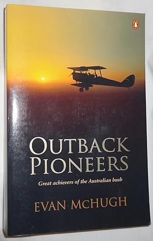 Immagine del venditore per Outback Pioneers - Great Achievers of the Australian Bush venduto da E. Manning Books