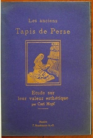 Les anciens tapis de Perse - Etude sur leur valeur esthétique