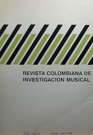 Revista Colombiana De Investigacion Musical, Vol.1, No.1. Enero-Junio 1985