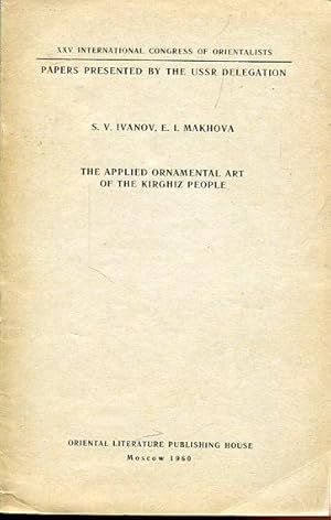 Bild des Verk�ufers f�r The applied Ornamental Art of the Kirghiz Poeple. zum Verkauf von Antiquariat am Flughafen