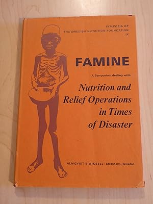 Imagen del vendedor de Famine : A Symposium Dealing with Nutrition and Relief Operations in Times of Disaster ; Symposia of the Swedish Nutrition Foundation IX a la venta por Bradley Ross Books