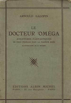 Seller image for LE DOCTEUR OMEGA AVENTURES FANTASTIQUES DE TROIS FRANCAIS DANS LA PLANETE MARS - INCOMPLET for sale by Le-Livre