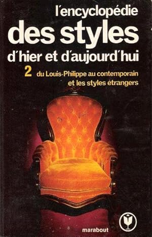 L'encyclopédie Des Styles D'hier et D'aujourd'hui . Tome 1 : Du Louis XIII Au Style Restauration ...