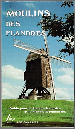 Bild des Verkufers fr Moulins Des Flandres: Guide Pour La Flandre Francaise et La Flandre-Occidentale zum Verkauf von Besleys Books  PBFA