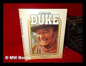 Imagen del vendedor de Duke : the John Wayne Album : the Legend of Our Time / John Boswell & Jay David ; Foreword by Richard Schickel a la venta por MW Books