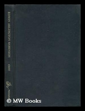 Image du vendeur pour Edwin Arlington Robinson; the Life of Poetry [By] Louis Coxe mis en vente par MW Books