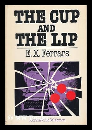 Immagine del venditore per The Cup and the Lip / E. X. Ferrars venduto da MW Books