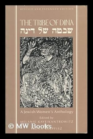 Immagine del venditore per The Tribe of Dina : a Jewish Women's Anthology / Edited by Melanie Kaye/kantrowitz and Irena Klepfisz ; Associate Editor, Esther F. Hyneman venduto da MW Books