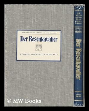 Seller image for Richard Strauss, Der Rosenkavalier : Comedy for Music in Three Acts / Libretto by Hugo Von Hofmannsthal ; Story Adaptation by Anthony Burgess ; Introduction by George R. Marek ; General Editor, Robert Sussman Stewart for sale by MW Books