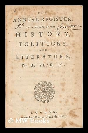 Bild des Verkufers fr The Annual Register, or a View of the History, Politicks, and Literature, for the Year 1764 zum Verkauf von MW Books