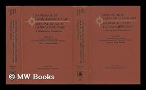 Immagine del venditore per Handbook of Latin American Art : a Bibliographic Compilation - Vol 1: General References and Art of the Nineteenth and Twentiethcenturies - Part 1: North America - Part 2: South America In Two Volumes venduto da MW Books