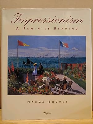 Image du vendeur pour Impressionism: A Feminist Reading The Gendering of Art, Science, and Nature in the Nineteenth Century mis en vente par H.S. Bailey