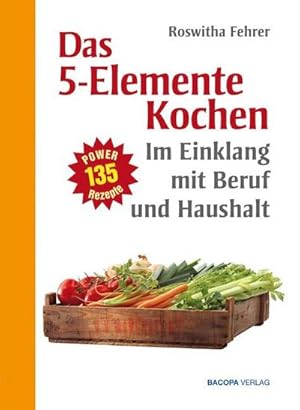 Immagine del venditore per Fnf Elemente Kochen im Einklang mit Beruf und Haushalt venduto da BuchWeltWeit Ludwig Meier e.K.