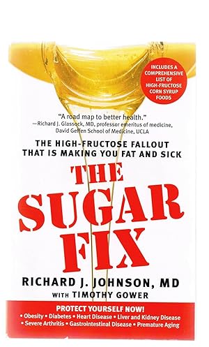 Seller image for The Sugar Fix: The High-Fructose Fallout That Is Making You Fat and Sick for sale by Riverhorse Books