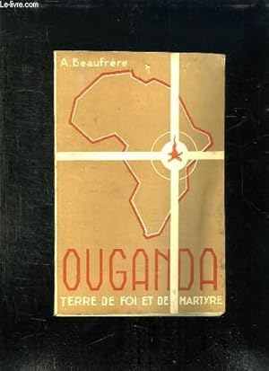 Seller image for OUGANDA. TERRE DE FOI ET DE MARTYRE. for sale by Le-Livre