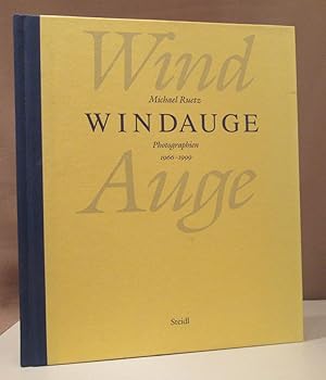 Seller image for Windauge. Achtundachtizg Augenblicke. Photographien 1966 - 1999. for sale by Dieter Eckert