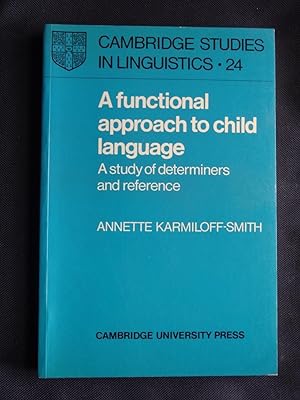 A FUNCTIONAL APPROACH TO CHILD LANGUAGE. A Study of determiners and reference. (Cambridge Studies...