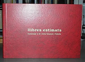 Llibres Estimats. Homenatge al Dr. Josep Gramunt I Subiela . Catálogo De La Exposición De Libros ...