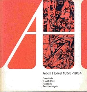 Bild des Verkufers fr Adolf Hlzel. 1853 bis 1934. Gemlde, Glasbilder, Pastelle, Zeichnungen. Kunstverein Braunschweig. Kunsthalle Bremen. Bad. Kunstverein Karlsruhe. Aargauer Kunsthaus Aarau. Heidelberger Kunstverein. Museum des 20. Jahrhunderts Wien zum Verkauf von Galerie Joy Versandantiquariat  UG (haftungsbeschrnkt)