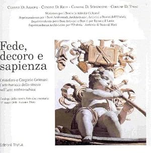 Imagen del vendedor de Fede, decoro e sapienza. Cristoforo e Gregorio Grimani: l`arte barocca dello stucco nell`area umbro- sabina. Catalogo della mostra foto-documentaria (27 maggio 2000 - 8 ottobre 2000), a cura di Giorgio Angeletti e Laura Saulli. a la venta por Galerie Joy Versandantiquariat  UG (haftungsbeschrnkt)