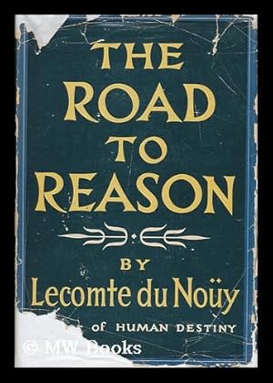 Imagen del vendedor de The Road to Reason; Tr. and Ed. by Mary Lecomte Du Nouy a la venta por MW Books Ltd.