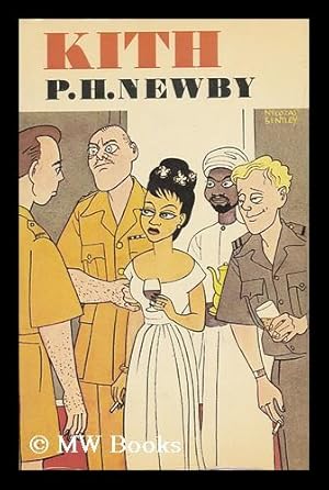 Seller image for Kith / P. H. Newby for sale by MW Books Ltd.