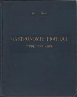 Image du vendeur pour Gastronomie pratique. Etudes culinaires suivies du traitement de l'obsit des gourmands. (Troisime dition entirement refondue). mis en vente par DARIS SAS