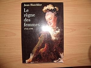 Bild des Verkufers fr LE REGNE DES FEMMES 1715 1793 zum Verkauf von Le temps retrouv