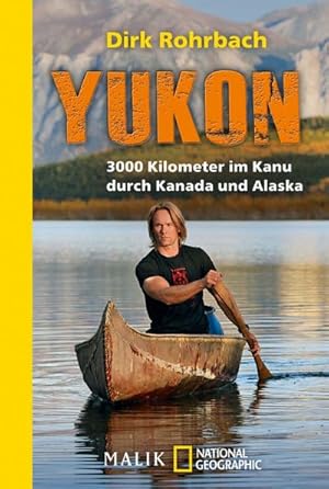 Seller image for Yukon : 3000 Kilometer im Kanu durch Kanada und Alaska for sale by AHA-BUCH GmbH
