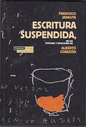 Imagen del vendedor de Escritura suspendida, en las pinturas y esculturas de Alberto Corazn a la venta por LIBRERA GULLIVER